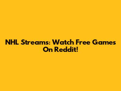 NHL Streams: Watch Free Games On Reddit!