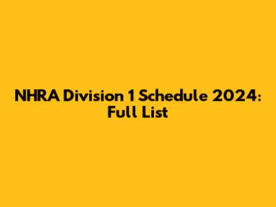 NHRA Division 1 Schedule 2024: Full List