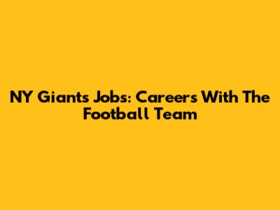 NY Giants Jobs: Careers With The Football Team