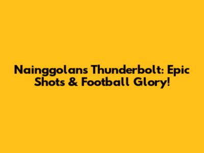 Nainggolan's Thunderbolt: Epic Shots & Football Glory!