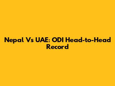 Nepal Vs UAE: ODI Head-to-Head Record