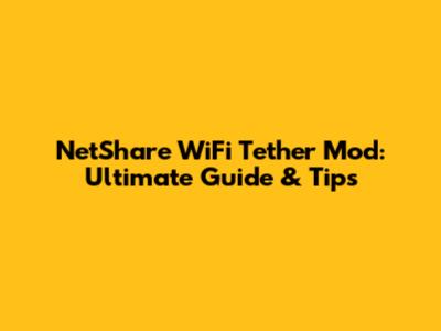 NetShare WiFi Tether Mod: Ultimate Guide & Tips
