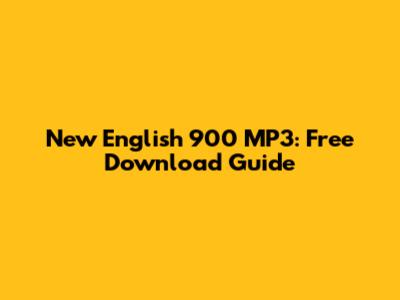 New English 900 MP3: Free Download Guide