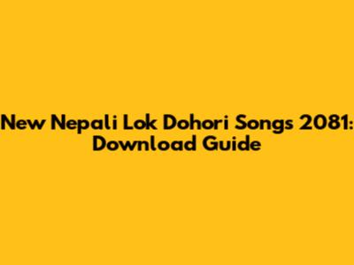 New Nepali Lok Dohori Songs 2081: Download Guide