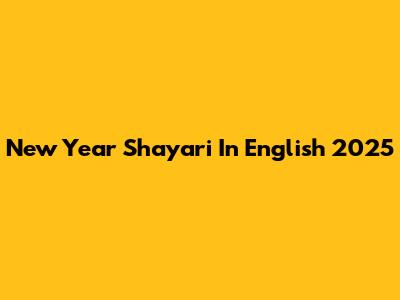 New Year Shayari In English 2025