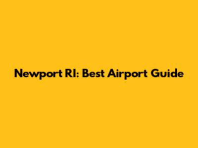 Newport RI: Best Airport Guide