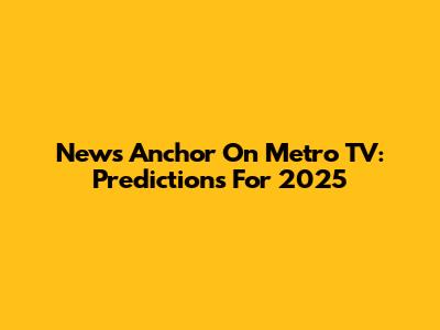 News Anchor On Metro TV: Predictions For 2025