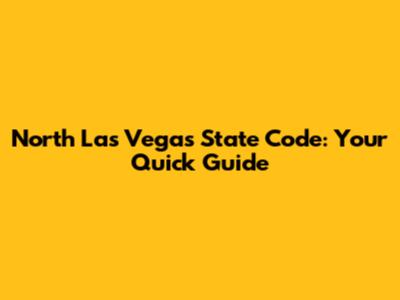 North Las Vegas State Code: Your Quick Guide