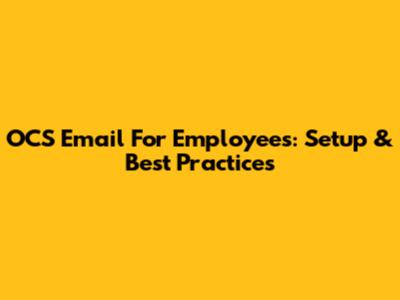 OCS Email For Employees: Setup & Best Practices