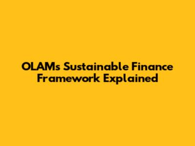 OLAM's Sustainable Finance Framework Explained