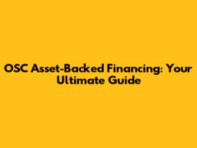 OSC Asset-Backed Financing: Your Ultimate Guide