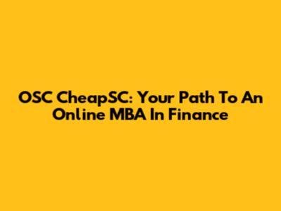 OSC CheapSC: Your Path To An Online MBA In Finance