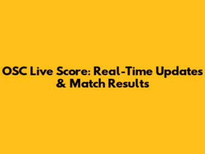 OSC Live Score: Real-Time Updates & Match Results