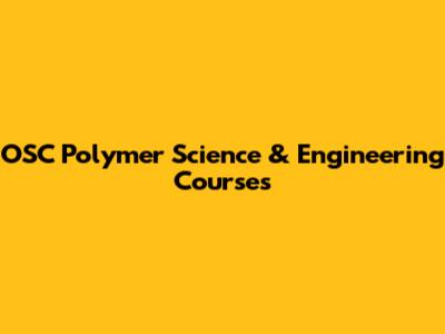 OSC Polymer Science & Engineering Courses