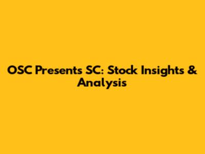 OSC Presents SC: Stock Insights & Analysis