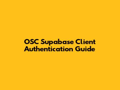OSC Supabase Client Authentication Guide