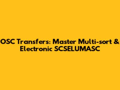 OSC Transfers: Master Multi-sort & Electronic SCSELUMASC