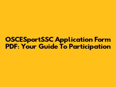 OSCESportSSC Application Form PDF: Your Guide To Participation