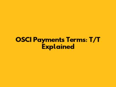 OSCI Payments Terms: T/T Explained