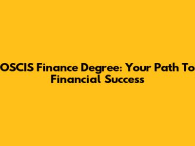OSCIS Finance Degree: Your Path To Financial Success