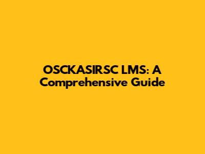 OSCKASIRSC LMS: A Comprehensive Guide