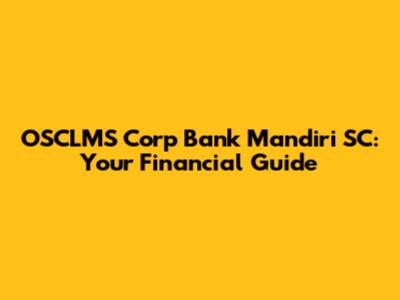 OSCLMS Corp Bank Mandiri SC: Your Financial Guide