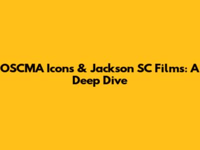 OSCMA Icons & Jackson SC Films: A Deep Dive