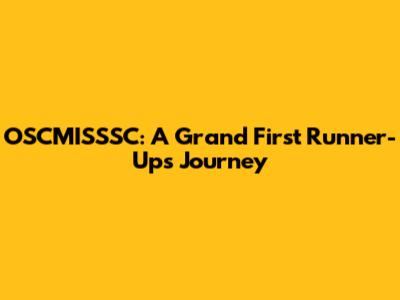 OSCMISSSC: A Grand First Runner-Up's Journey