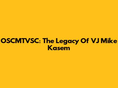 OSCMTVSC: The Legacy Of VJ Mike Kasem