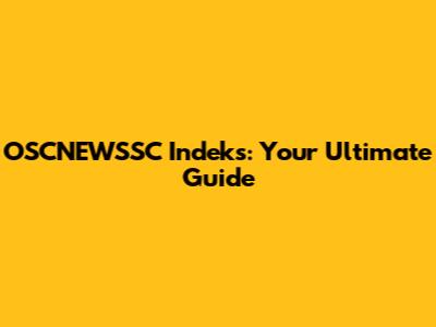 OSCNEWSSC Indeks: Your Ultimate Guide