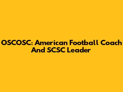 OSCOSC: American Football Coach And SCSC Leader