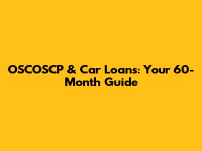 OSCOSCP & Car Loans: Your 60-Month Guide