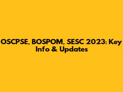OSCPSE, BOSPOM, SESC 2023: Key Info & Updates