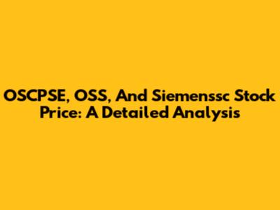 OSCPSE, OSS, And Siemenssc Stock Price: A Detailed Analysis