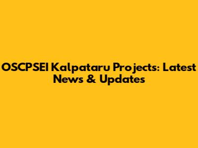 OSCPSEI Kalpataru Projects: Latest News & Updates
