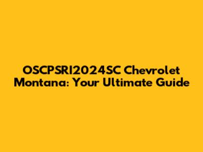 OSCPSRI2024SC Chevrolet Montana: Your Ultimate Guide
