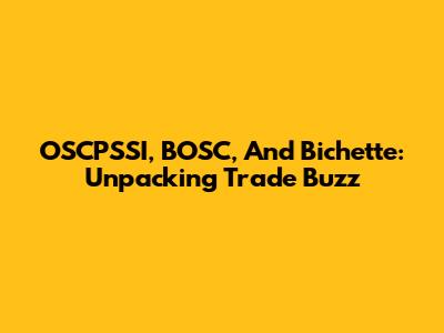 OSCPSSI, BOSC, And Bichette: Unpacking Trade Buzz
