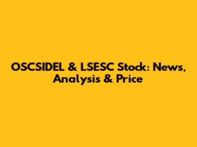 OSCSIDEL & LSESC Stock: News, Analysis & Price