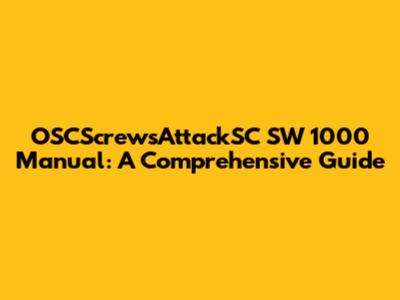 OSCScrewsAttackSC SW 1000 Manual: A Comprehensive Guide