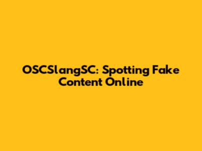 OSCSlangSC: Spotting Fake Content Online