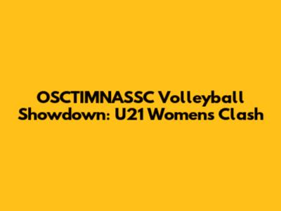 OSCTIMNASSC Volleyball Showdown: U21 Women's Clash