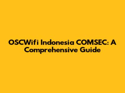 OSCWifi Indonesia COMSEC: A Comprehensive Guide