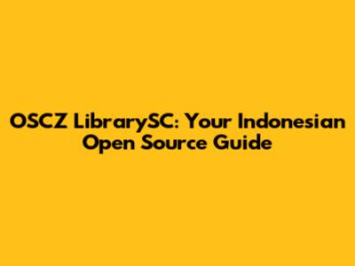 OSCZ LibrarySC: Your Indonesian Open Source Guide