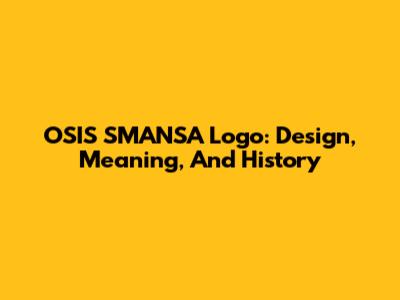 OSIS SMANSA Logo: Design, Meaning, And History