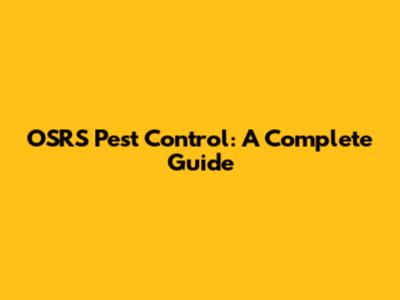 OSRS Pest Control: A Complete Guide