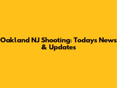 Oakland NJ Shooting: Today's News & Updates