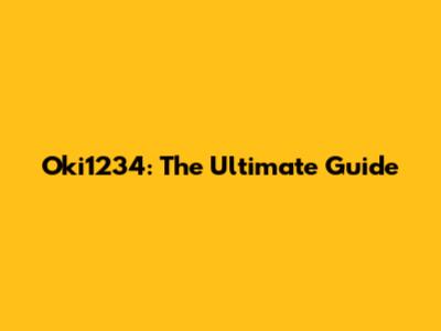Oki1234: The Ultimate Guide