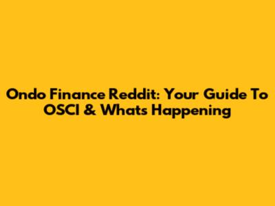 Ondo Finance Reddit: Your Guide To OSCI & What's Happening