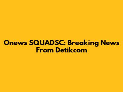 Onews SQUADSC: Breaking News From Detikcom