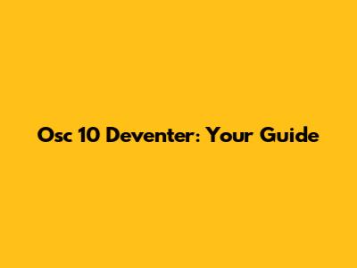 Osc 10 Deventer: Your Guide